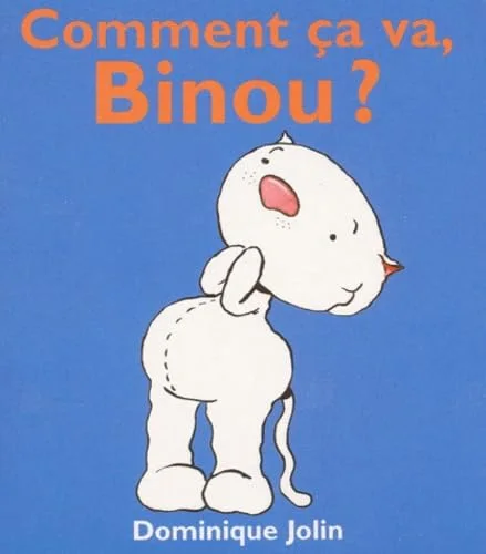 Comment ca va, binou ?