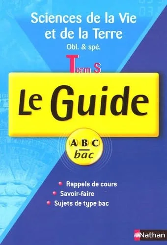 Sciences de la Vie et de la Terre Tle S : Le Guide