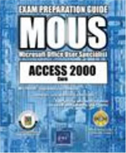 Access 2000 Core MOUS Exam