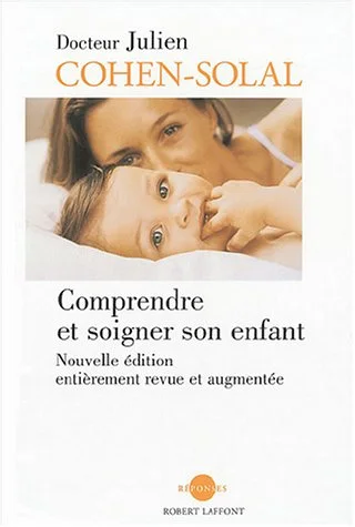 Comprendre et soigner son enfant
