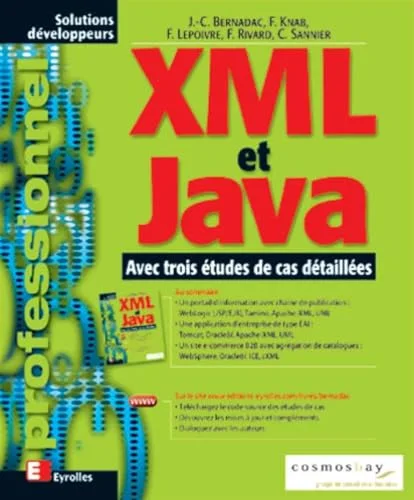 XML et Java : Avec trois �tudes de cas d�taill�es