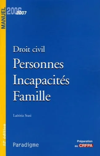 Droit civil : Personnes Incapacités Famille, édition 2006-2007