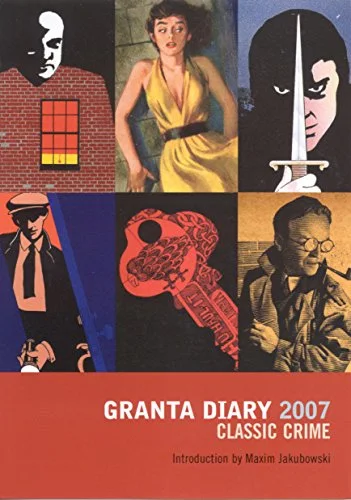 Granta Diary 2007: Classic Crime