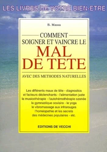 Comment soigner et vaincre le mal de tête