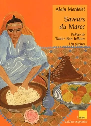 Saveurs du Maroc : 120 recettes
