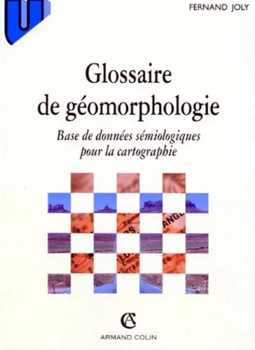 Glossaire de g�omorphologie: Base de donn�es s�miologiques pour la cartographie