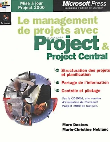 Management de projets avec Microsoft Project et Project Central (avec CD-Rom)