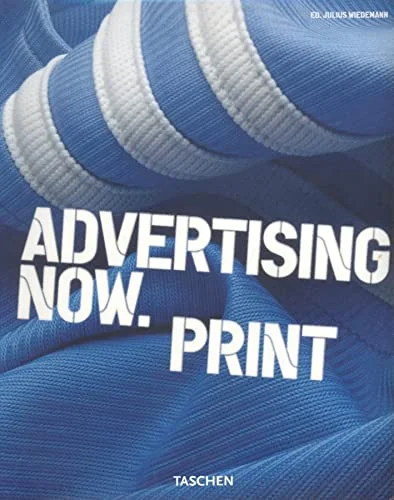 Advertising Now : Print, édition trilingue français-anglais-allemand