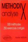 M�thodix 1 : Analyse, 300 m�thodes et 250 exercices corrig�s, 2e �dition