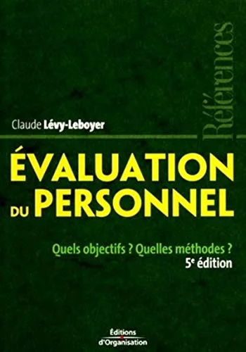 Evaluation du personnel : Quels objectifs ? Quelles m�thodes ?