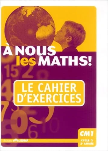 A nous mes maths ! CM1 : Cahier d'exercices