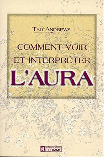Comment voir et interpreter l aura