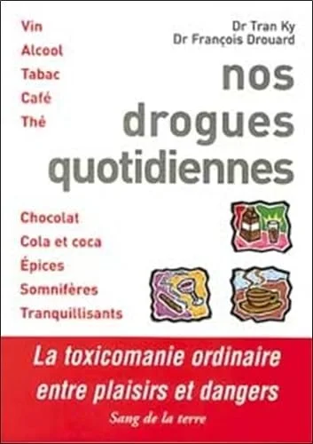 Nos drogues quotidiennes