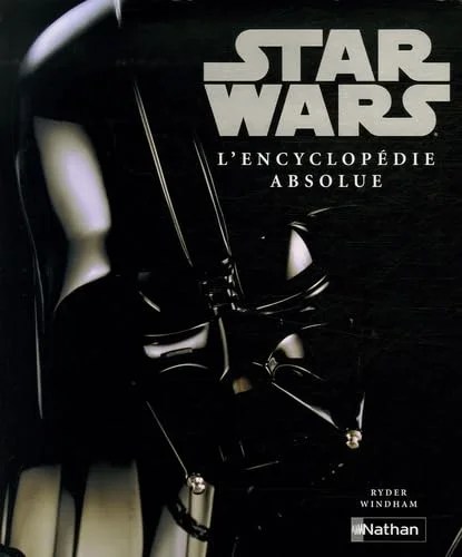 Star Wars : L'encyclopédie absolue