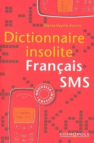 Dictionnaire Insolite Français-Sms (N.E)