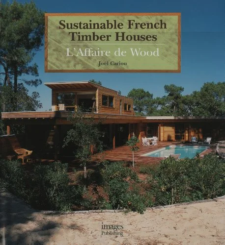 Sustainable French Timber Houses: L'Affaire de Wood