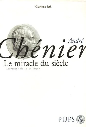 Andr� Ch�nier : Le miracle du si�cle