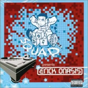 Def Squad Presents Erick Onasis