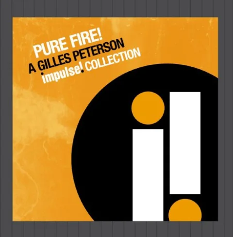 Pure Fire: A Gilles Peterson Impulse! Collection