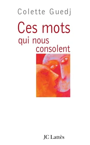Ces mots qui nous consolent