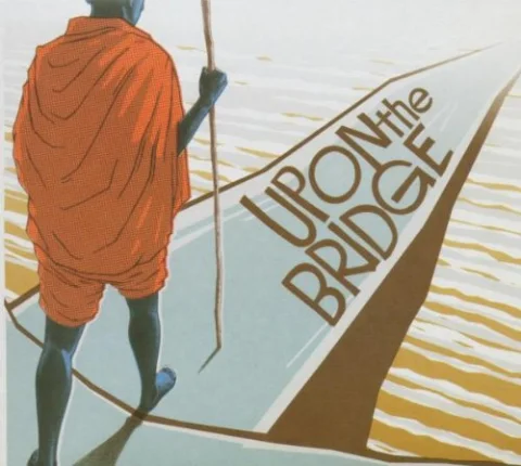 Upon The Bridge