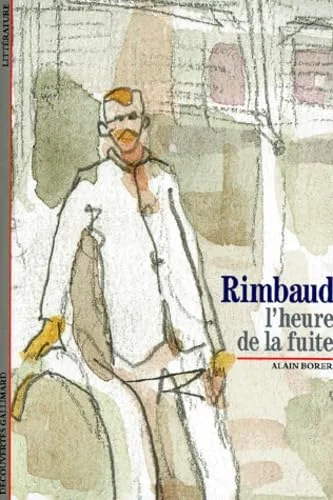 Rimbaud : L'Heure de la fuite