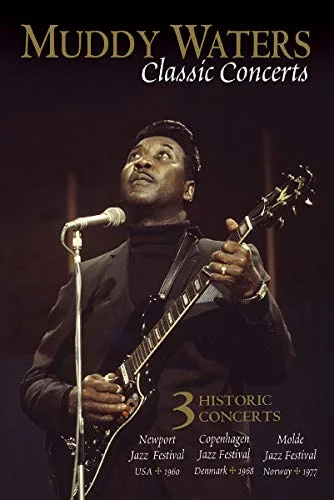 Muddy Waters : Classic Concerts