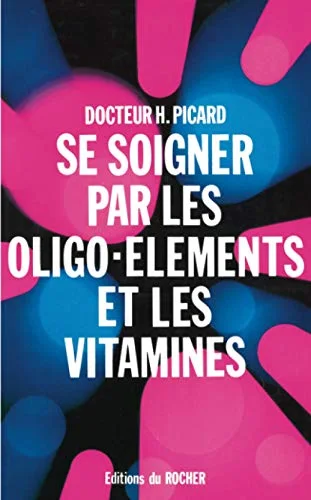 Se soigner par les oligo-éléments et les vitamines