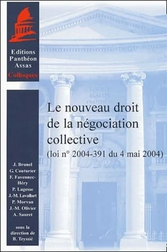 Le nouveau droit de la n�gociation collective : Loi n� 2004-391 du 4 mai 2004