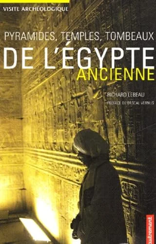 Pyramides, temples, tombeaux de l'Egypte ancienne