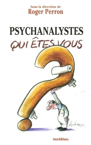 Psychanalystes, qui �tes-vous ?