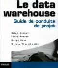 le data warehouse : guide de conduite de projet