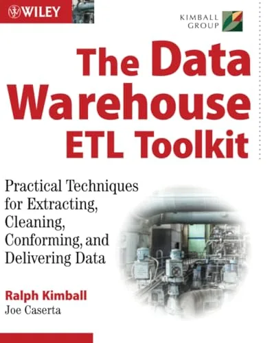 The Data Warehouse ETL Toolkit: Practical Techniques for Extracting, Cleaning, Conforming, and Delivering Data