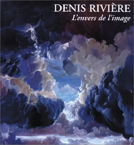 Denis Rivi�re, l'envers de l'image