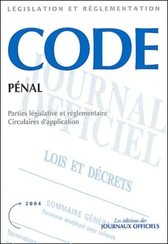 Code p�nal : Parties L�gislative, R�glementaire et Commentaires