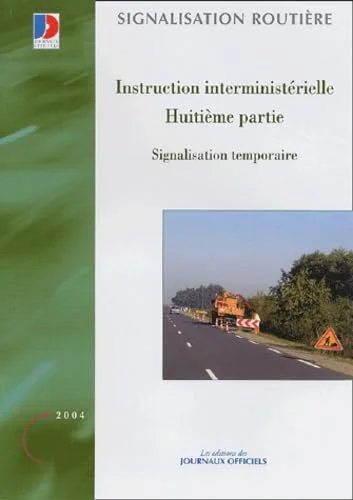 Signalisation routi�re : Instruction minist�rielle, huiti�me partie, signalisation temporaire