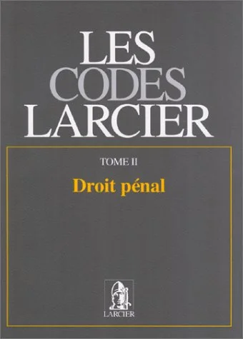Code Larcier, tome 2. Droit p�nal