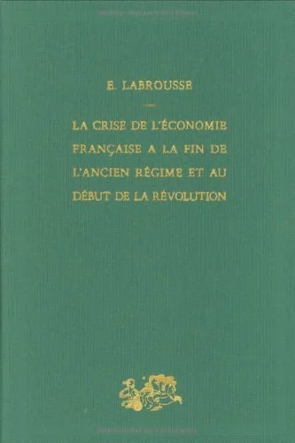 La Crise de l'�conomie française � la fin de l'Ancien R�gime et au d�but de la R�volution