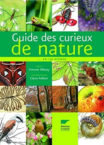 Guide des curieux de nature... : En 150 scènes