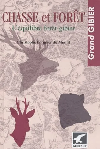 Chasse et for�t. L'�quilibre for�t-gibier