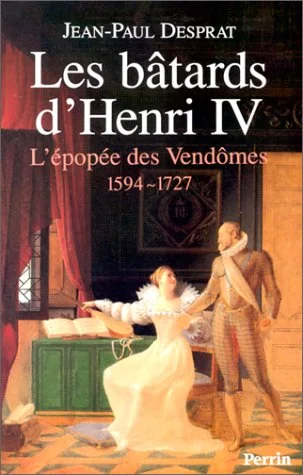 Les b�tards d'Henri IV