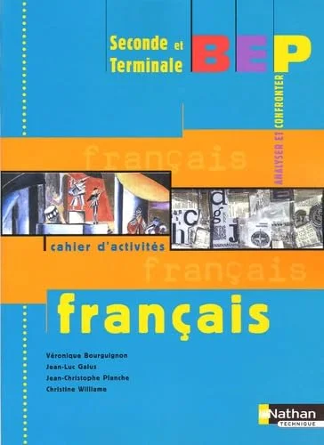Français 2e et Tle BEP : Cahier d'activités