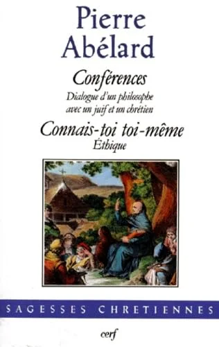 Conf�rences : Dialogue d'un philosophe avec un juif et un chr�tien - Connais-toi toi-m�me - Éthique