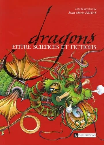 Dragons : Entre sciences et fictions
