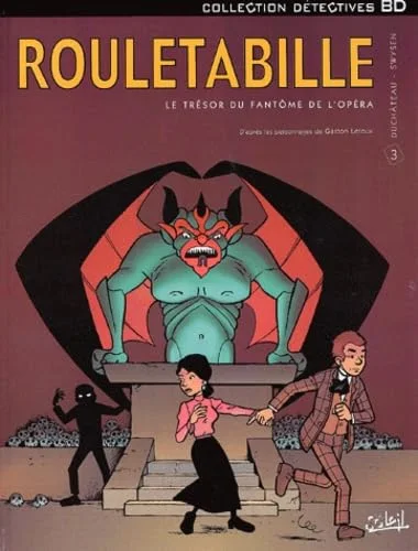 Rouletabille, tome 3 : Le Trésor du fantôme de l'Opéra
