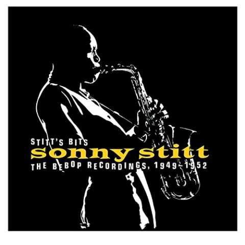 Stitt's Bits: Bebop Recordings 1949-1952