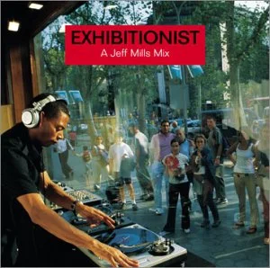 Exhibitionist - A Jeff Mills Mix