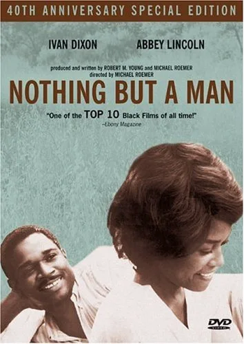 Nothing But a Man (Aniv Spec)