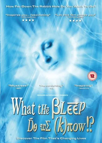 What The Bleep Do We Know!?