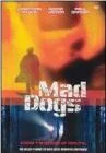 Mad Dogs
